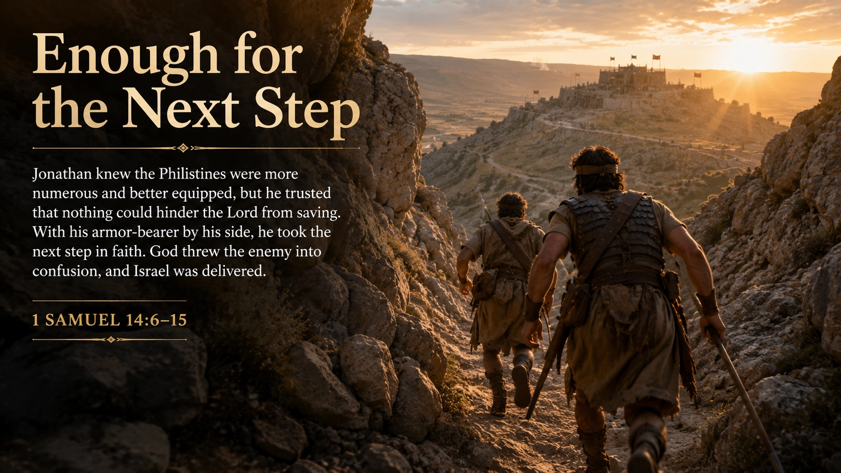Enough for the Next Step. A wide 16:9 photo-realistic image of Jonathan and his armor-bearer climbing a steep rocky passage toward a distant Philistine outpost. Early sunlight breaks over the ridge as they move forward together. The image includes the title Enough for the Next Step and a paraphrase of 1 Samuel 14:6&ndash;15.