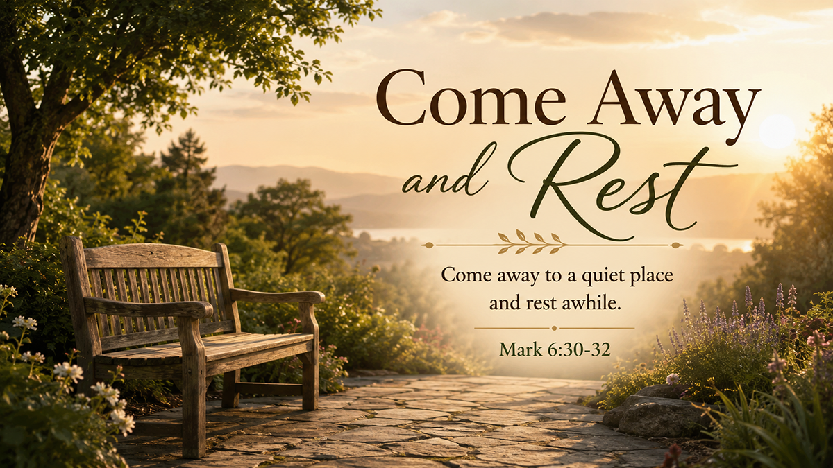 Come Away and Rest, a wide 16:9 photo-realistic image of an empty bench in a quiet garden at sunrise with soft light and peaceful shadows, symbolizing Jesus’ invitation to rest. The image includes the title Come Away and Rest and a paraphrase of Mark 6:30-32.