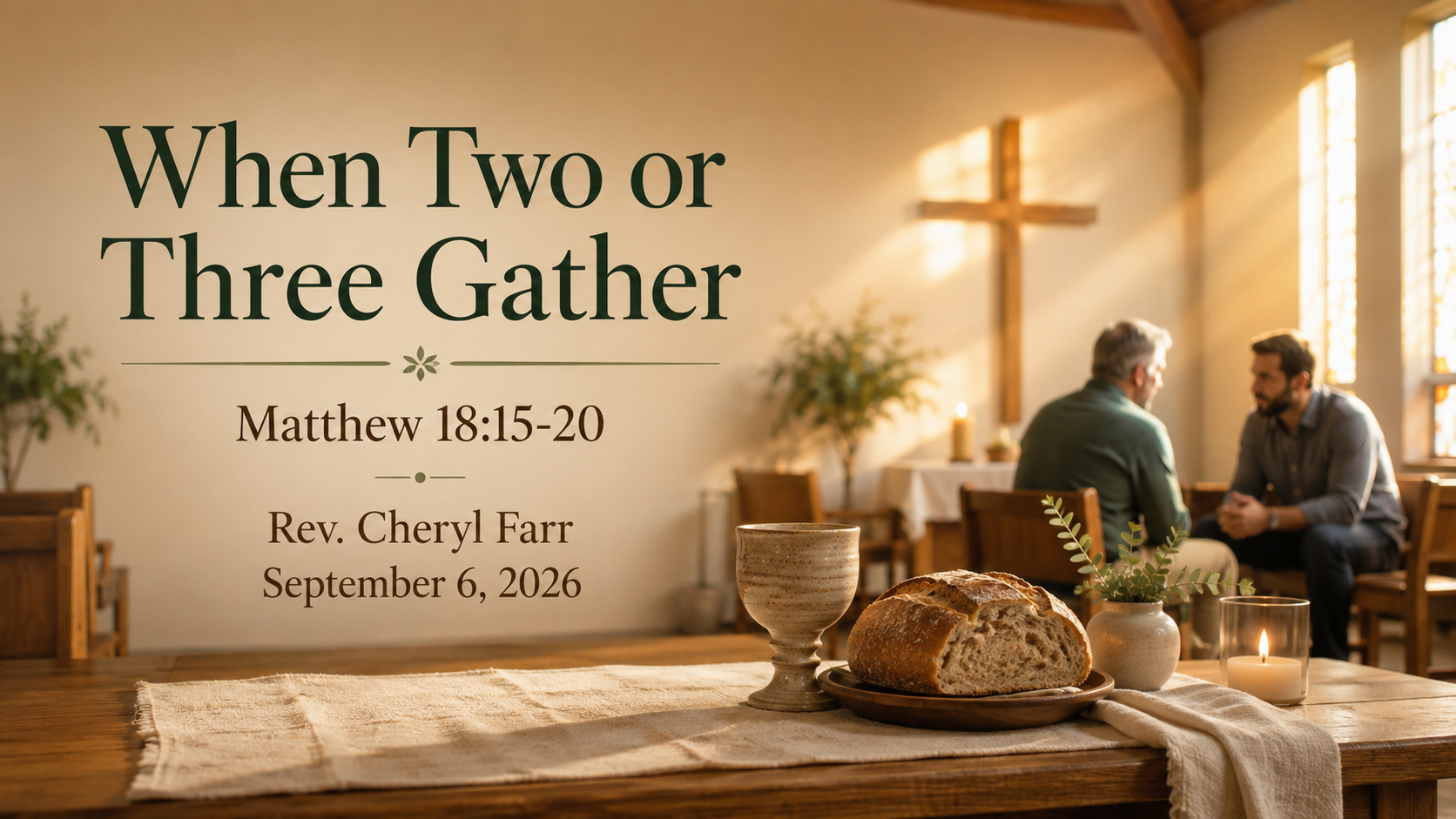 A wide 16:9 image showing two people in a quiet, honest conversation with a Communion table visible nearby, bread and cup softly illuminated. The scene suggests that Christ is present in difficult conversations and at His table, bringing grace, truth, forgiveness, and the possibility of reconciliation. The image includes the title When Two or Three Gather and the Scripture reference Matthew 18:15&ndash;20.